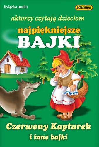 Najpiękniejsze bajki - Czerwony Kapturek