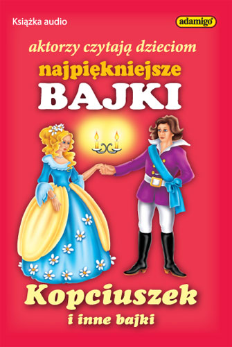 Najpiękniejsze bajki - Kopciuszek 